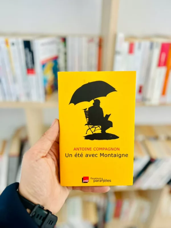 Un été avec Montaigne 1 Un été avec Montaigne