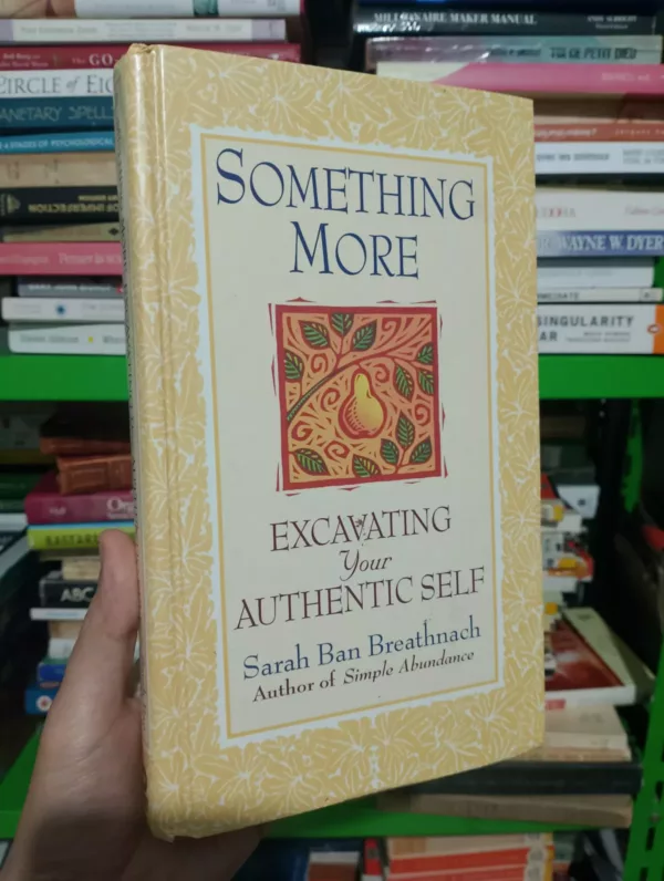 Something More: Excavating Your Authentic Self
