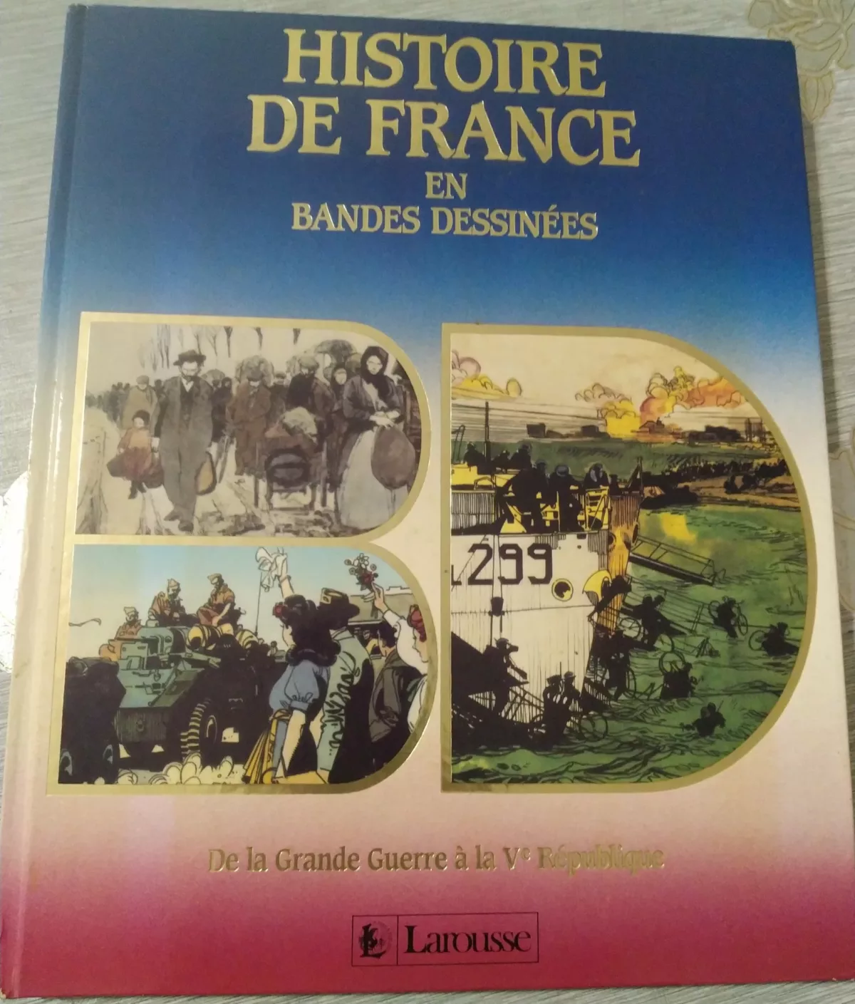 Histoire de France en Bandes Dessinées : De la Grande Guerre à la Ve République de Pierre Castex, Christian Godard  et Julio Ribera