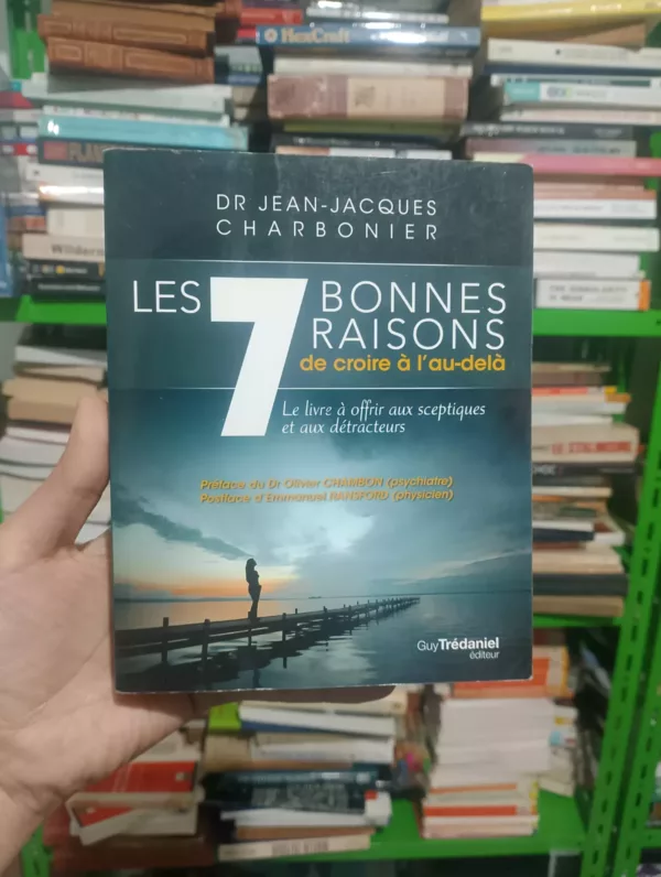 Les 7 bonnes raisons de croire à l'au-delà 1 Les 7 bonnes raisons de croire à l’au-delà