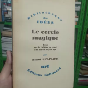 Le cercle magique: essai sur le théâtre en rond à la fin du Moyen Âge de Henri Rey-Flaud