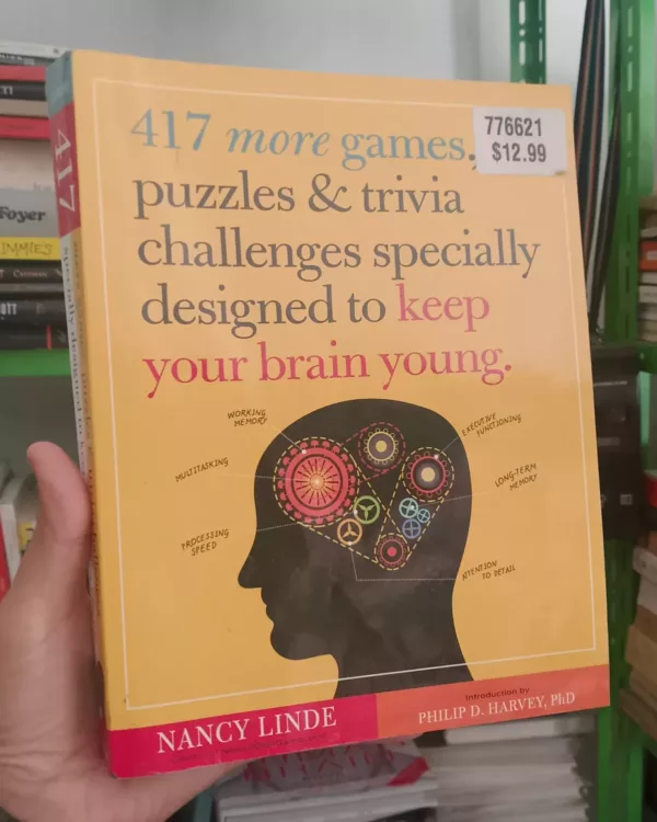 417 More Games, Puzzles & Trivia Challenges Specially Designed to Keep Your Brain Young
