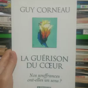 La guérison du cœur de Guy Corneau