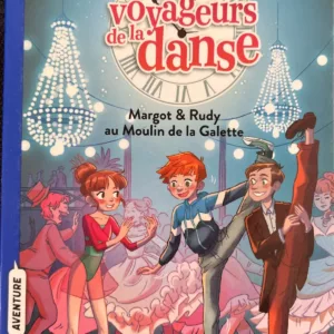 Les voyageurs de la danse: Margo et Rudy au Moulin de la Galette de Elisa Villebrun