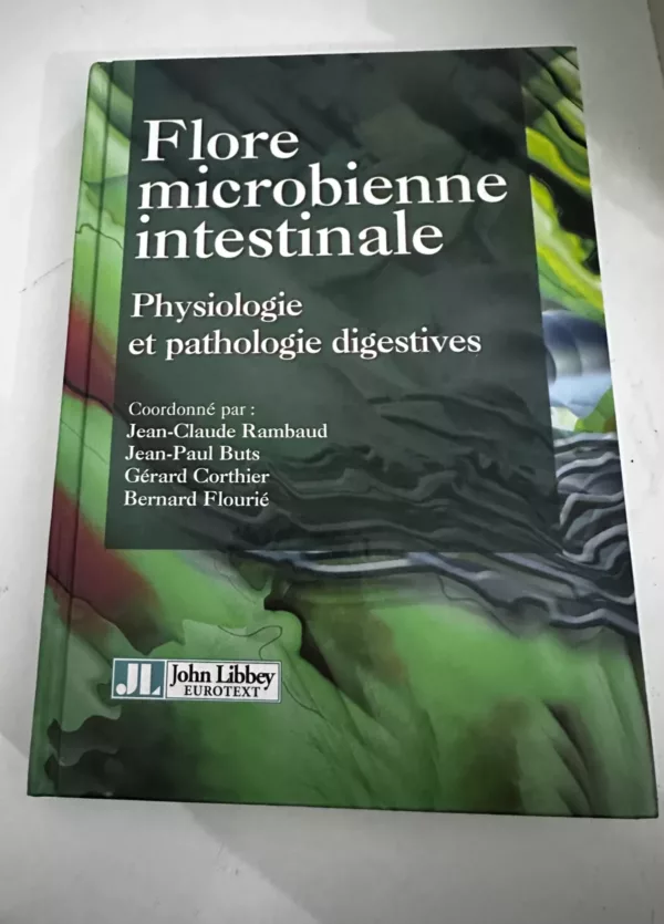 Flore microbienne intestinale : Physiologie et pathologie digestives 1 Flore microbienne intestinale : Physiologie et pathologie digestives
