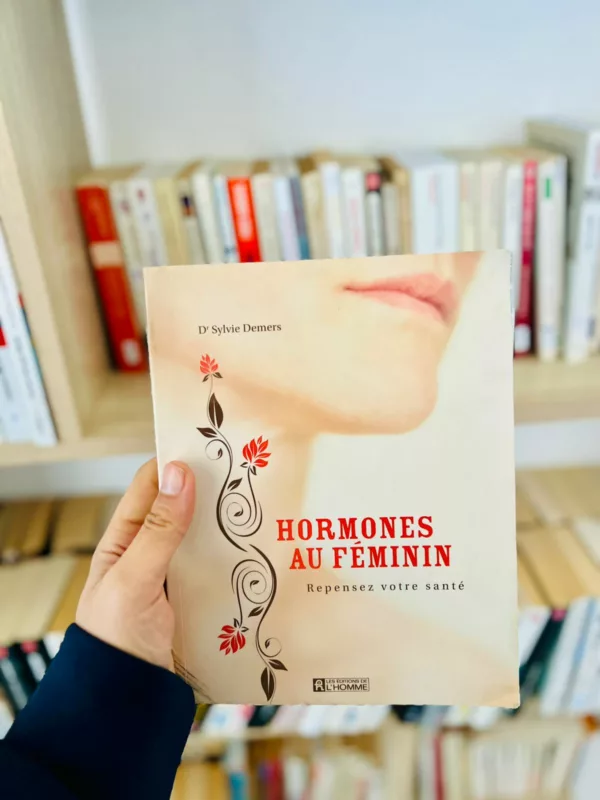 Hormones au féminin : Repensez votre santé