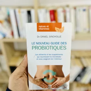 Le nouveau guide des probiotiques de Daniel Sincholle