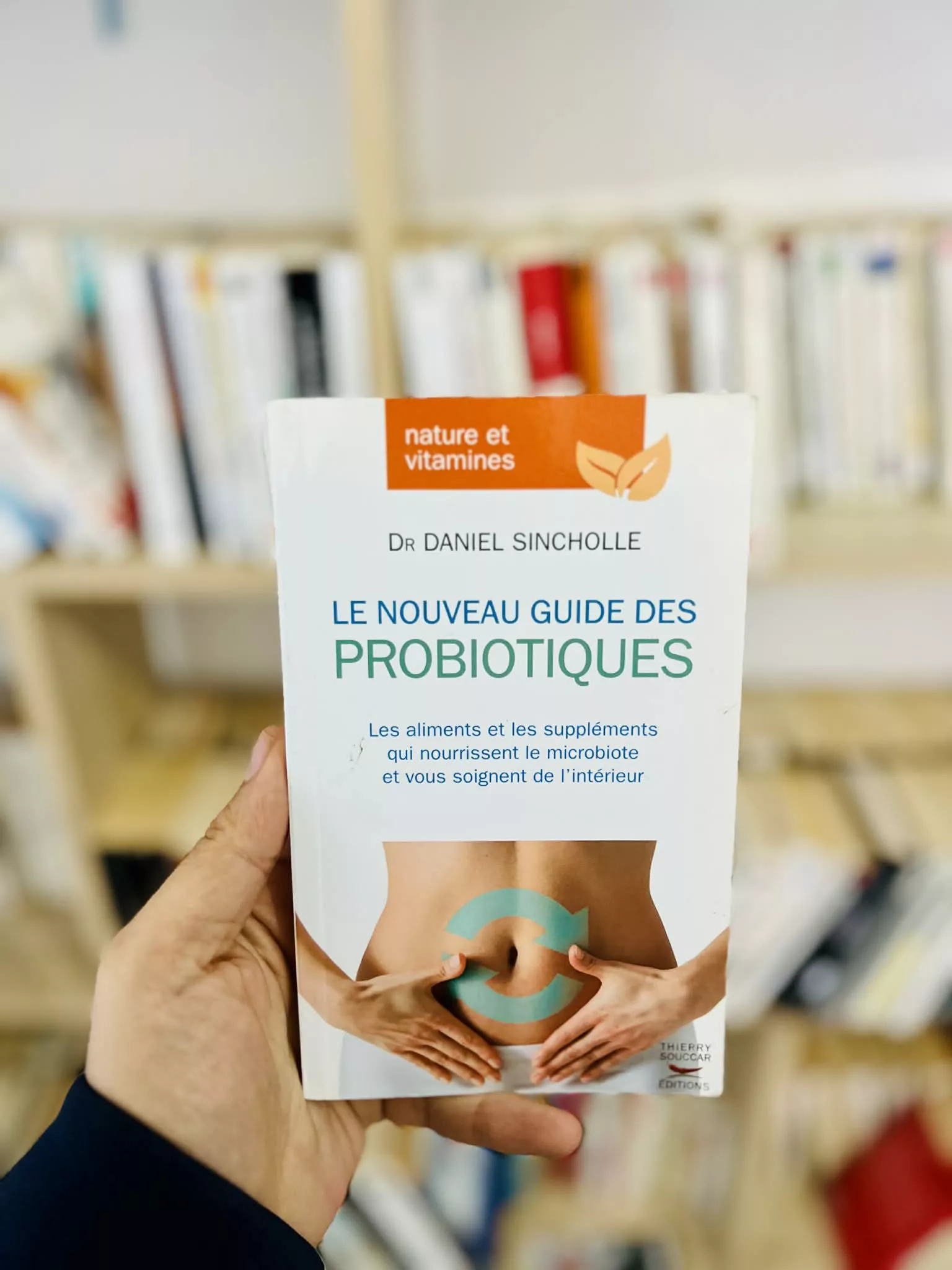 Le nouveau guide des probiotiques de Daniel Sincholle
