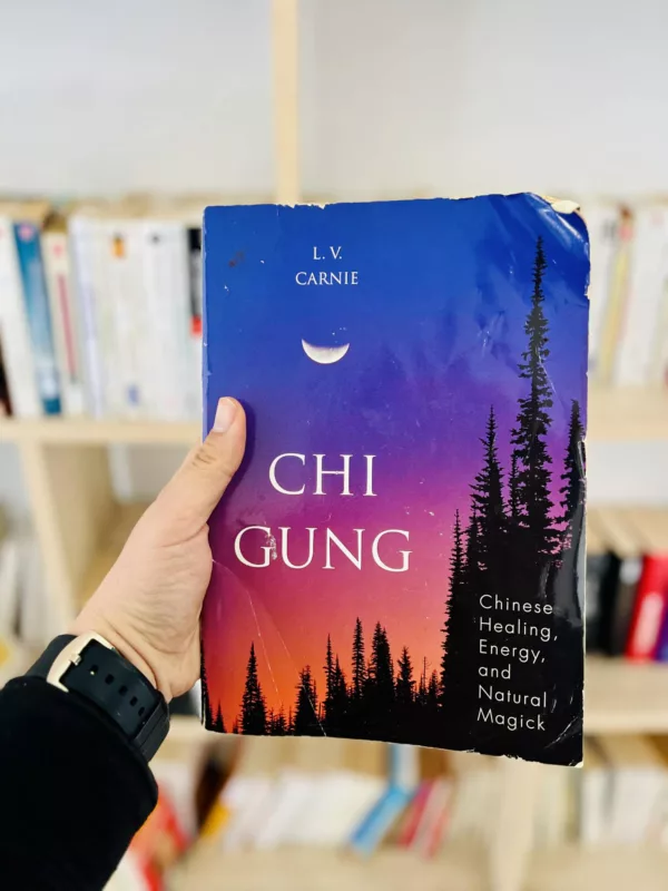Chi Gung: Chinese Healing, Energy and Natural Magick 1 Chi Gung: Chinese Healing, Energy and Natural Magick