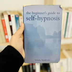 The Beginner's Guide to Self Hypnosis 20 The Beginner's Guide to Self Hypnosis by Ursula Markham
