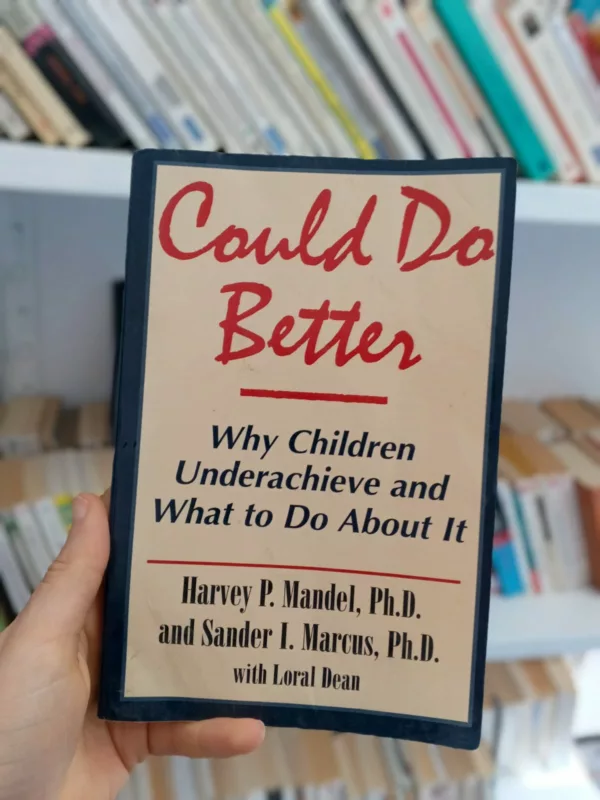 Could Do Better: Why Children Underachieve and What to Do About It 1 Could Do Better: Why Children Underachieve and What to Do About It