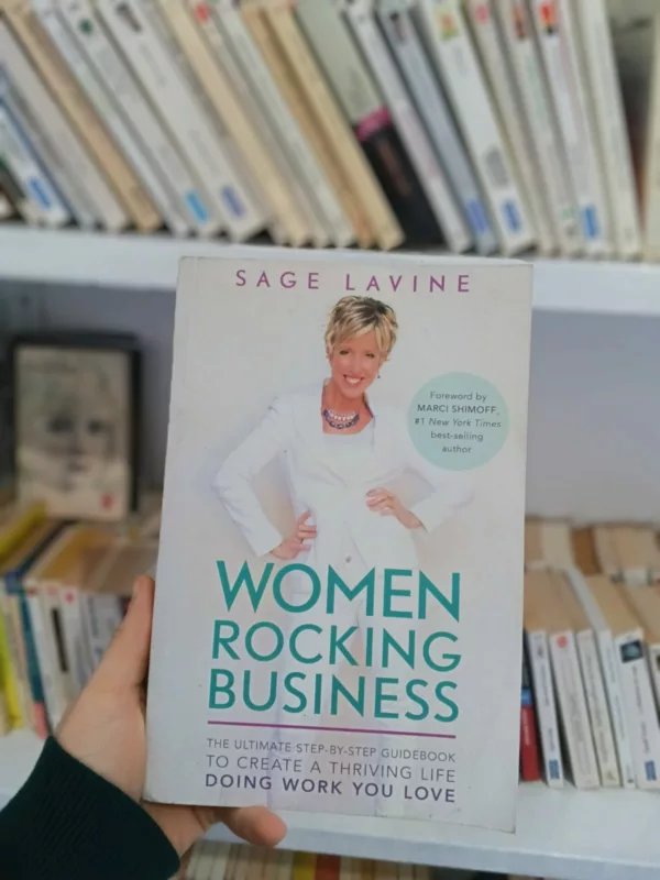 Women Rocking Business: The Ultimate Step-by-Step Guidebook to Create a Thriving Life Doing Work You Love 1 Women Rocking Business: The Ultimate Step-by-Step Guidebook to Create a Thriving Life Doing Work You Love