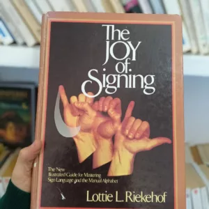 The Joy of Signing: The new illustrated guide for mastering sign language and the manual alphabet 2 The Joy of Signing: The new illustrated guide for mastering sign language and the manual alphabet