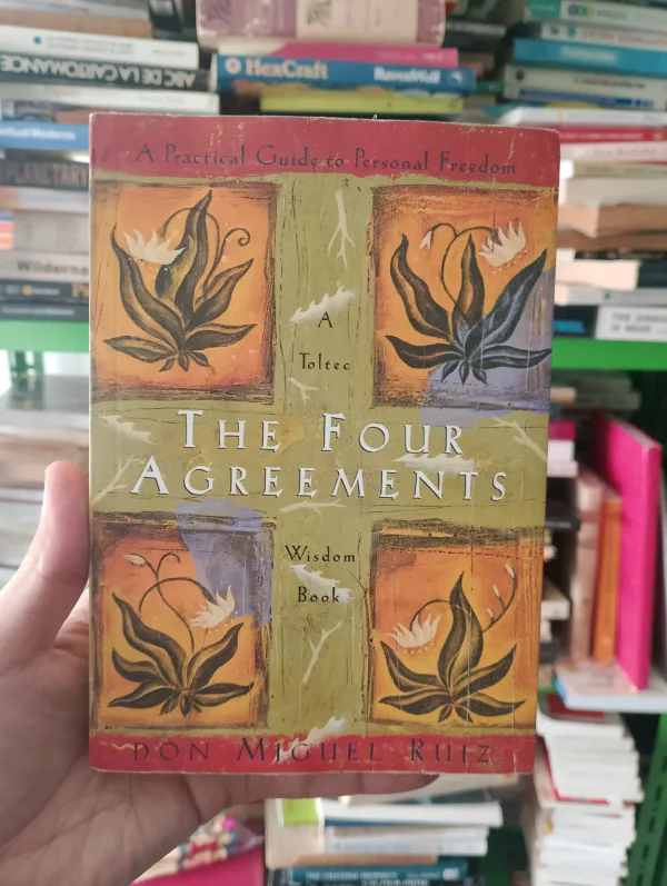 The Four Agreements: A Practical Guide to Personal Freedom 1 The Four Agreements: A Practical Guide to Personal Freedom