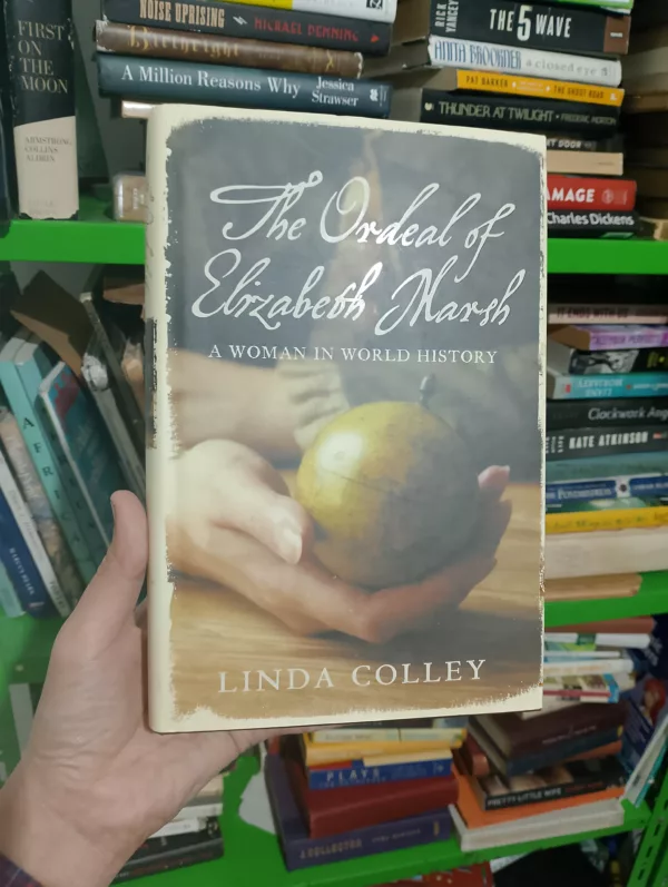 The Ordeal of Elizabeth Marsh: A Woman in World History 1 The Ordeal of Elizabeth Marsh: A Woman in World History