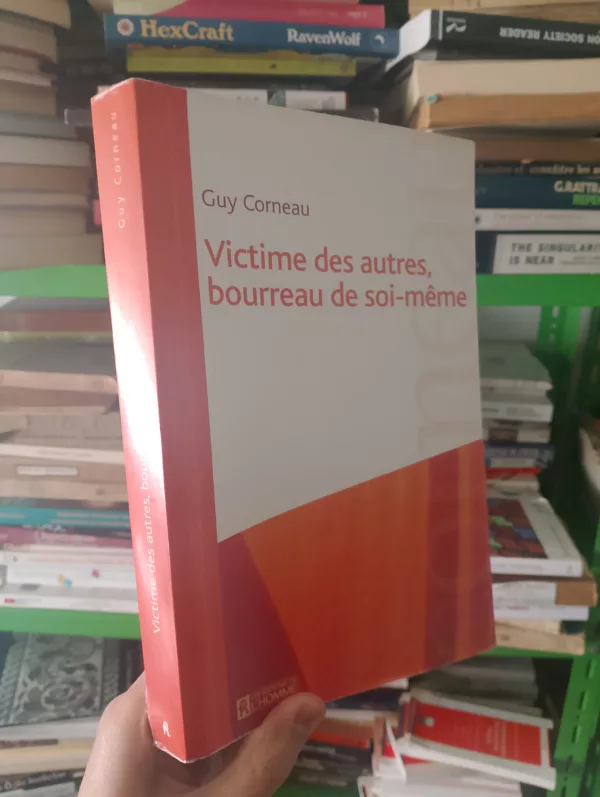 Victime des autres, bourreau de soi-même 1 Victime des autres, bourreau de soi-même
