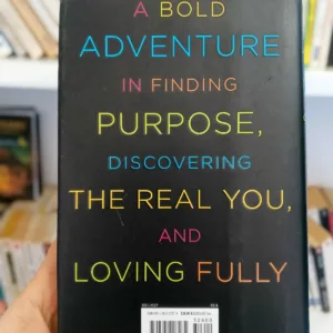 You Are The One: A Bold Adventure in Finding Purpose, Discovering the Real You, and Loving Fully