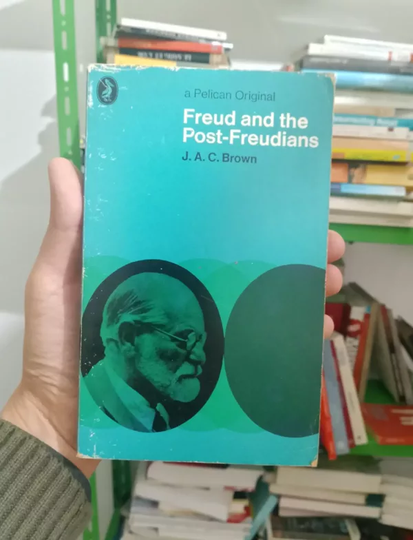 Freud and the Post-Freudians 1 Freud and the Post-Freudians
