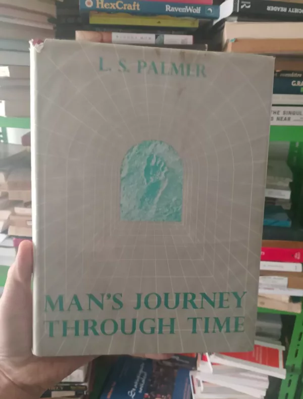 Man's Journey Through Time A First Step in Physical and Cultural Anthropochronology 1 Man’s Journey Through Time A First Step in Physical and Cultural Anthropochronology
