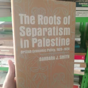 The Roots of Separatism in Palestine: British Economic Policy, 1920-1929 (Contemporary Issues in the Middle East)