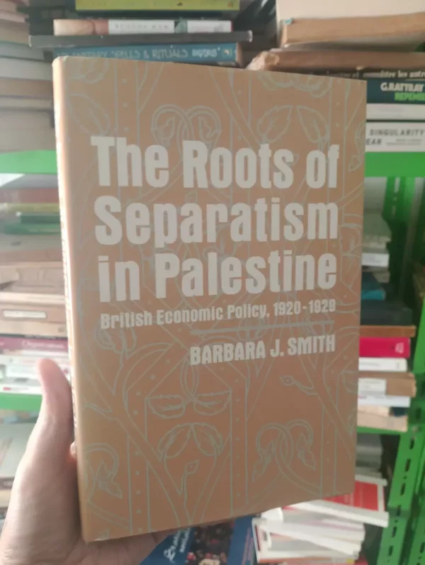 The Roots of Separatism in Palestine 1 The Roots of Separatism in Palestine