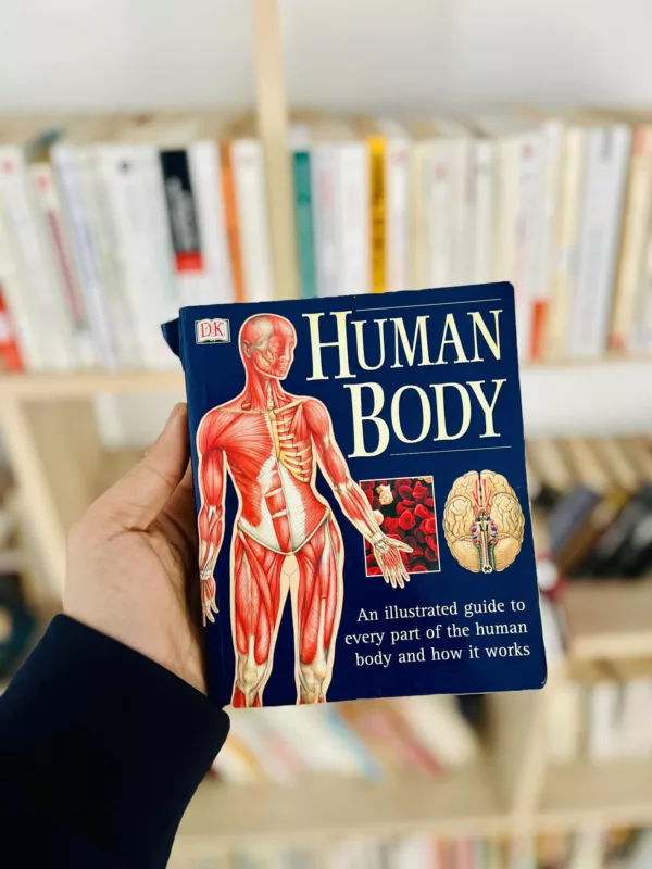 Human Body: An Illustrated Guide to Every Part of the Human Body 1 Human Body: An Illustrated Guide to Every Part of the Human Body