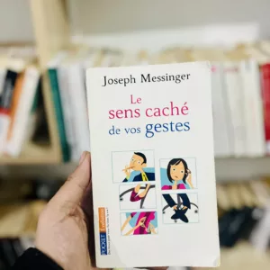 Le sens caché de vos gestes 18 Le sens caché de vos gestes de Joseph Messinger