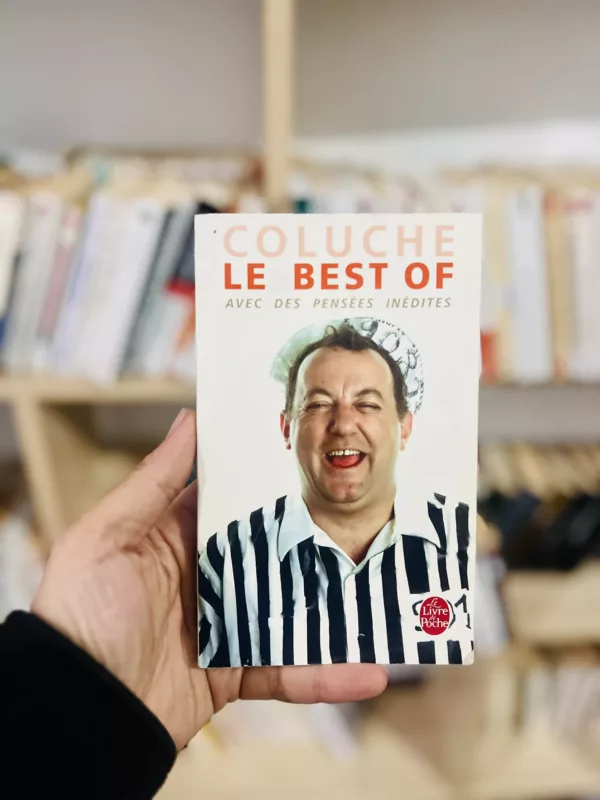 Le best of Coluche: Avec des pensées inédites
