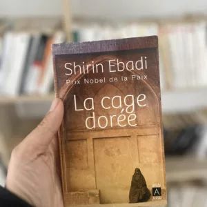 La cage dorée de Shirin Ebadi