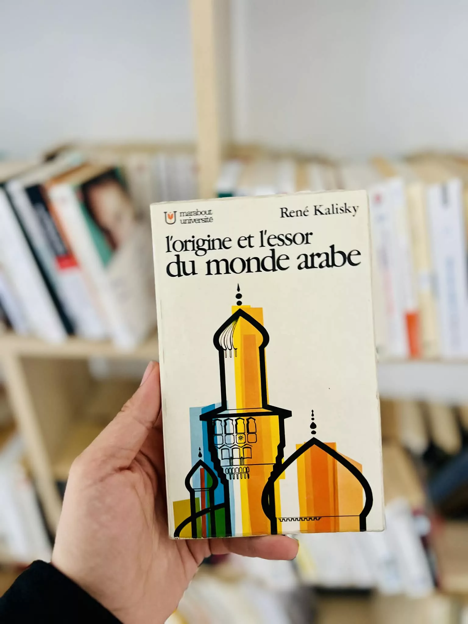 L’origine et l’essor du monde arabe de René Kalisky 1974
