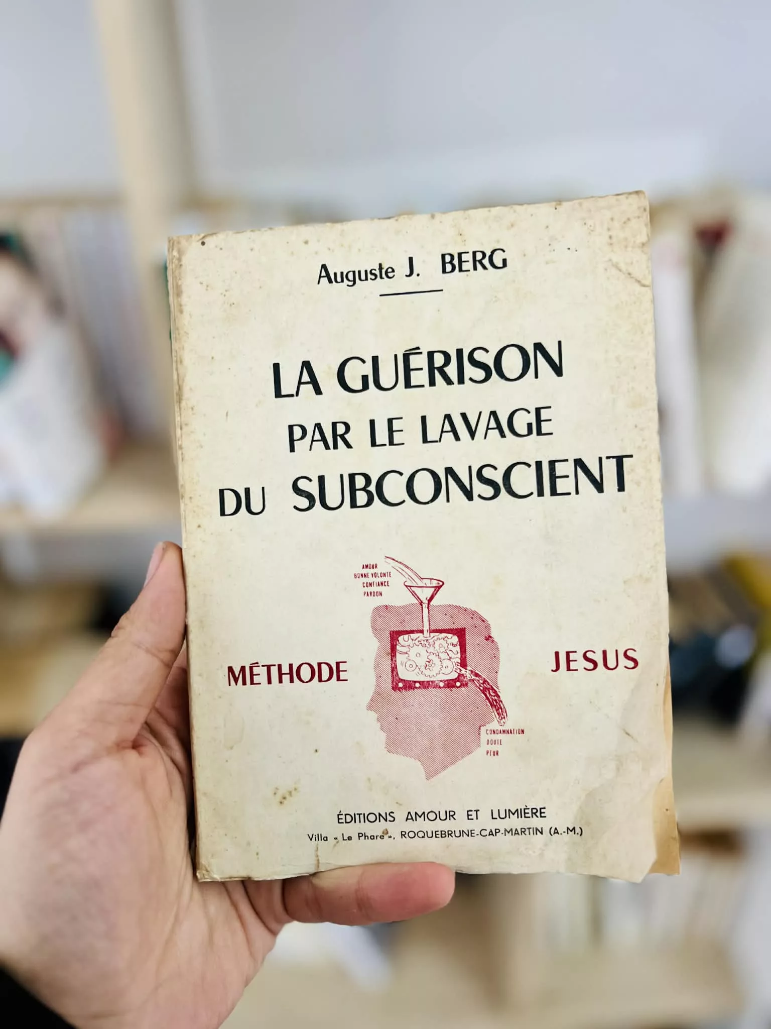 La guérison par le lavage du subconscient Méthode Jésus Envoi de l’auteur de Auguste Joseph Berg