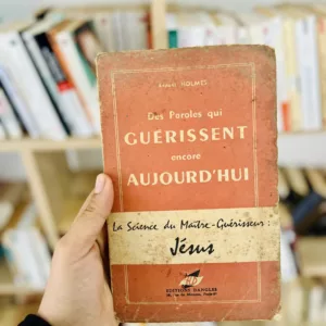 Des Paroles qui guérissent encore aujourd'hui de Ernest Holmes 1958
