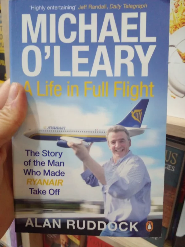 Michael O'Leary: A Life In Full Flight 1 Michael O’Leary: A Life In Full Flight