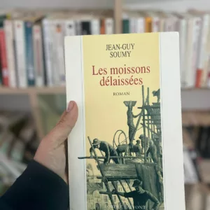 Les moissons délaissées de Jean-Guy Soumy