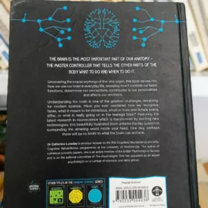 The brain is the most important part of our anatomy - the master controller that tells the other parts of the body what to do and when to do it. This engaging new book delves into how we use our brains in everyday life and uncovers the crucial workings of this vital organ. How does our brain store memories? How does the brain process emotion? How do we recognize faces? What is dreaming? What does it mean to be conscious? How do injuries and diseases disrupt brain function? Are male and female brains any different? What is really happening in the teenage brain? From revealing how the brain controls our basic functions such as speech, vision and movement to how it determines our perceptions, contributes to our personalities and affects our emotions, this beautifully illustrated book unlocks the key questions about the brain.