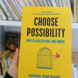 Choose Possibility: How to Master Risk and Thrive
