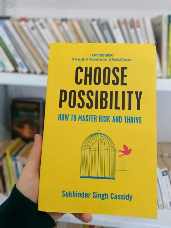 Choose Possibility: How to Master Risk and Thrive 1 Choose Possibility: How to Master Risk and Thrive