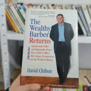 The Wealthy Barber Returns : Dramatically Older and Marginally Wiser, David Chilton Offers His Unique Perspectives on the World of Money by David Barr Chilton