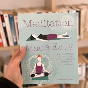Meditation Made Easy: With step-by-step guided meditations to calm mind, body, and soul