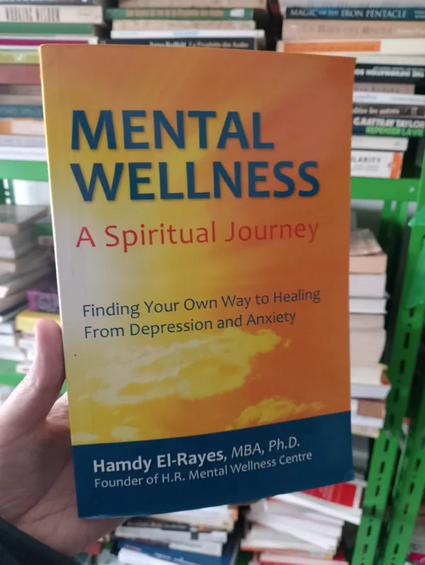 Mental Wellness: A Spiritual Journey 1 Mental Wellness: A Spiritual Journey
