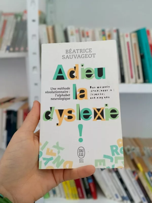 Adieu, la dyslexie ! 1 Adieu, la dyslexie !