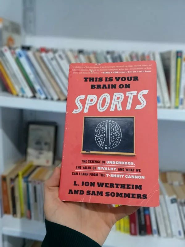 This Is Your Brain on Sports 1 This Is Your Brain on Sports