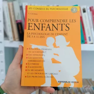 Pour comprendre les enfants: La Psychologie De L'enfant De 3 À 11 Ans