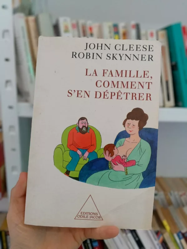 La famille, comment s'en dépêtrer 1 La famille, comment s’en dépêtrer