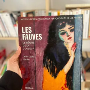 Fauves: Le règne de la couleur