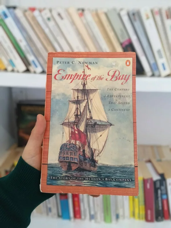 Empire of the Bay: The Company of Adventurers that Seized a Continent