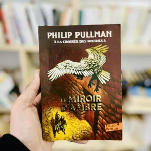 À la croisée des mondes Tome 3 : le miroir d'ambre de Philip Pullman