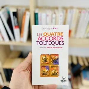 Les quatre accords toltèques : La voie de la liberté personnelle
