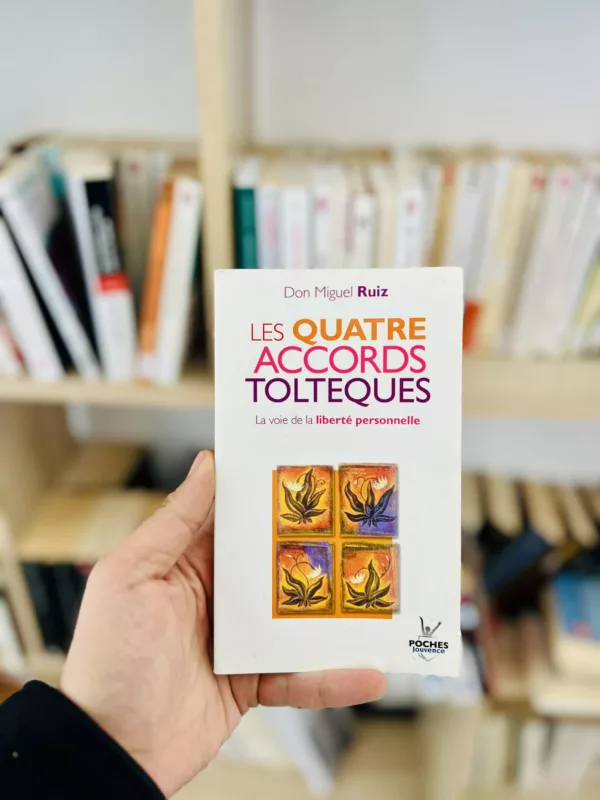 Les quatre accords toltèques : La voie de la liberté personnelle