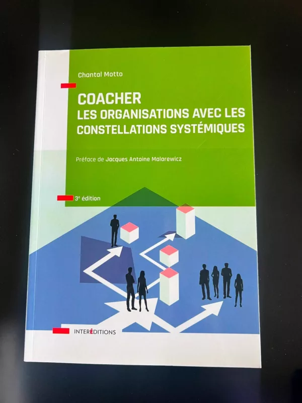 Coacher les organisations avec les Constellations systémiques 1 Coacher les organisations avec les Constellations systémiques
